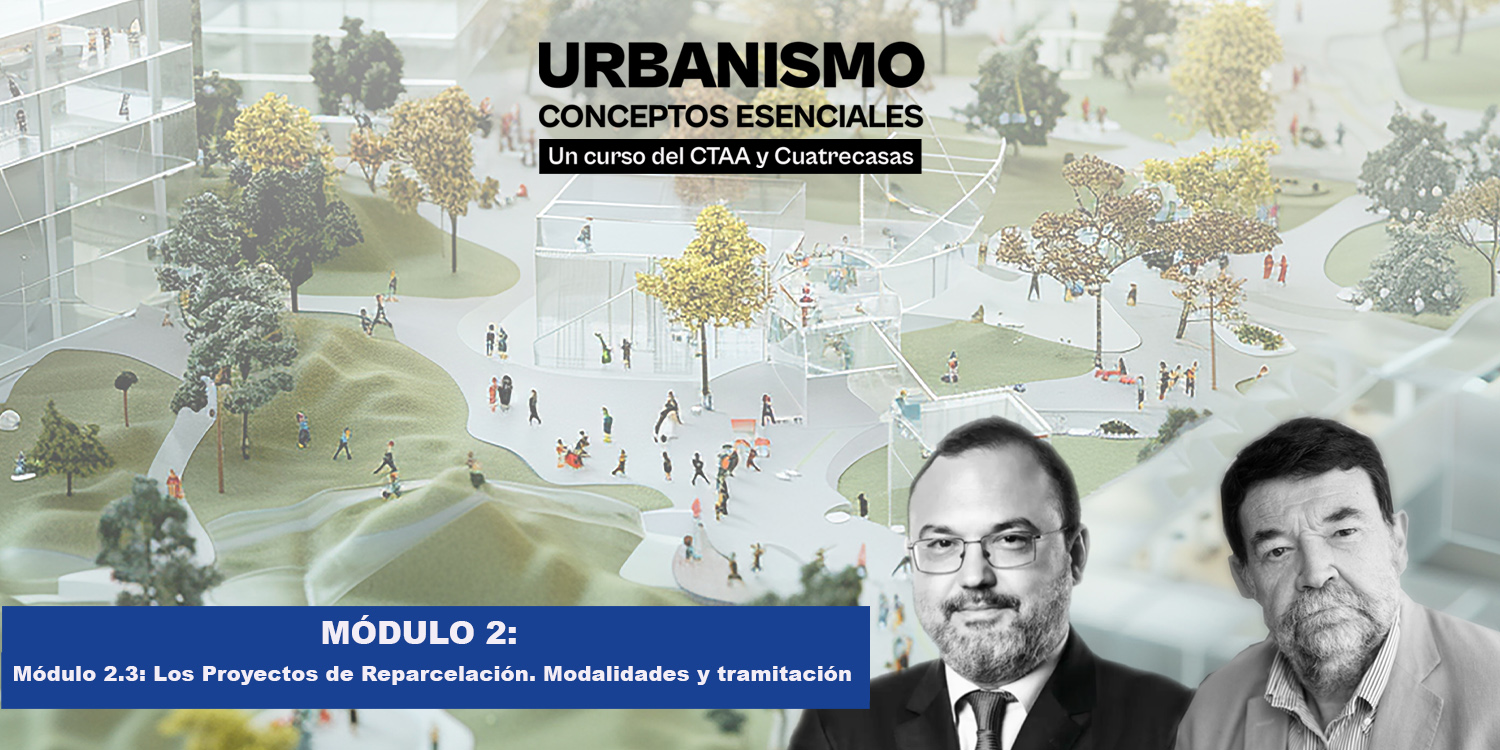 Imagen de portada del curso Módulo 2.3: Los Proyectos de Reparcelación. Modalidades y tramitación